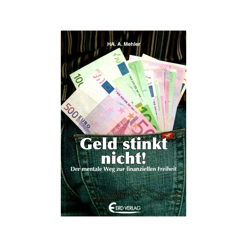 Geld stinkt nicht! - Der mentale Weg zur finanziellen Freiheit