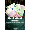 Geld stinkt nicht! - Der mentale Weg zur finanziellen Freiheit