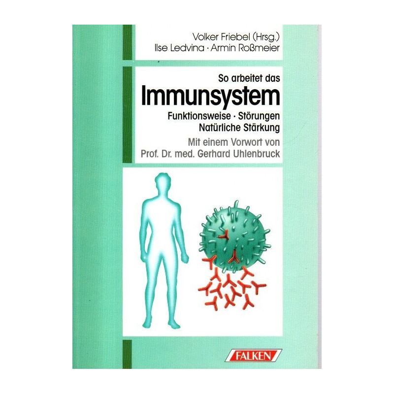 So arbeitet das Immunsystem - Funktionsweise, Störungen, Natürliche Stärkung