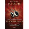 Das Geheimnis meines Spiegelpartners - Die Beziehung als Weg zur inneren Befreiung