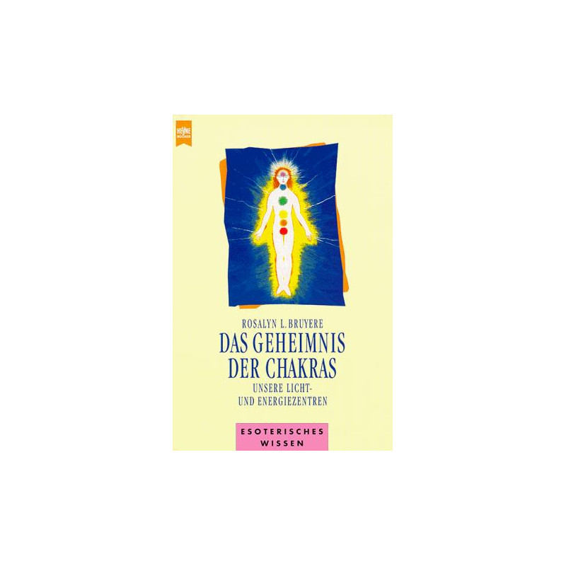 Das Geheimnis der Chakras - Unsere Licht- und Energiezentren
