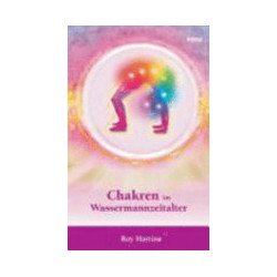 Chakren im Wassermannzeitalter - Der Weg zur Mühelosigkeit