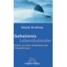 Geheimnis Lebenskalender - Heilen mit dem Gedächtnis des Energiekörpers