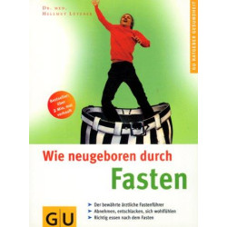 GU Ratgeber - Wie neugeboren durch Fasten.