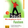 GU Ratgeber - Wie neugeboren durch Fasten.