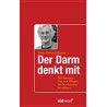 Der Darm denkt mit - Wie Bakterien Pilze und Allergien das Nervensystem beeinflussen