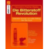 Die Bitterstoff-Revolution - natürliche Vorsorge u. sanfte Heilung über den Darm