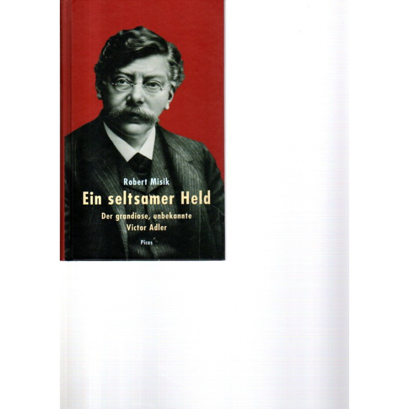 Ein seltsamer Held - Der grandiose, unbekannte Victor ADLER