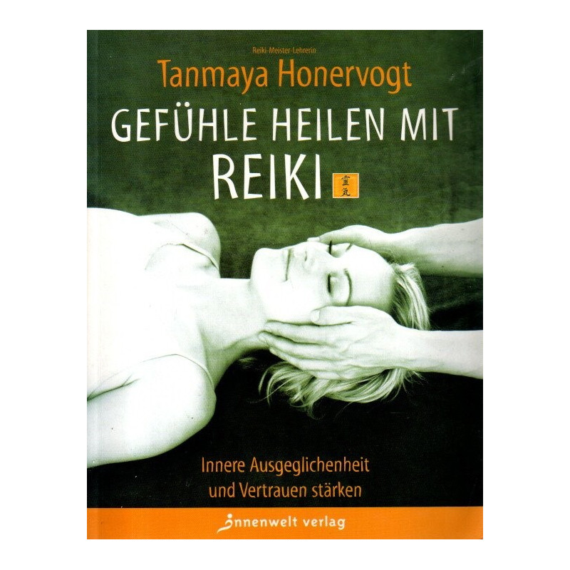 Gefühle heilen mit Reiki - Innere Ausgeglichenheit und Vertrauen stärken