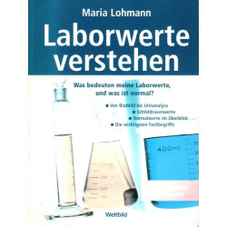 Laborwerte verstehen - Was bedeuten meine Laborwerte, und was ist normal?