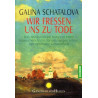 Wir fressen uns zu Tode - Das revolutionäre Konzept einer russischen Ärztin für ein langes Leben