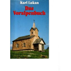 Das Voralpenbuch - Kulturhistorische Wanderungen zwischen der Hohen Wand und dem Sonntagsberg