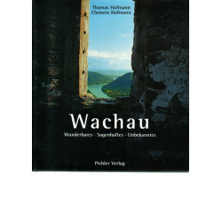WACHAU - Wunderbares - Sagenhaftes - Unbekanntes