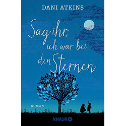 Sag ihr, ich war bei den Sternen - Tb