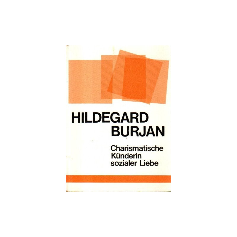 Hildegard Burjan - Charismatische Künderin sozialer Liebe - Tb