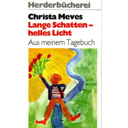 Lange Schatten - helles Licht - Aus meinem Tagebuch - Herderbücherei Bd. 590