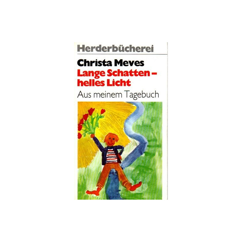 Lange Schatten - helles Licht - Aus meinem Tagebuch - Herderbücherei Bd. 590