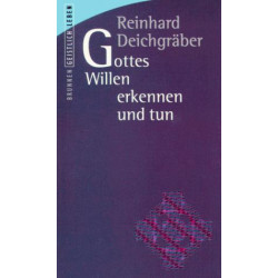 Gottes Willen - erkennen und tun