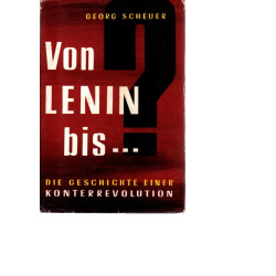 Von Lenin bis...? Die Geschichte einer Konterrevolution