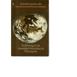 Staatsbürgerkunde. Einführung in die marxistisch-leninistische Philosophie