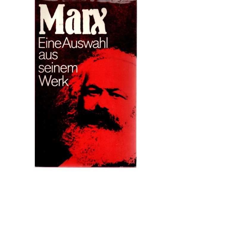 Marx - Eine Auswahl aus seinem Werk