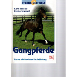 Pferde der Welt - GANGPFERDE - Rassen, Reitweisen, Kauf, Haltung
